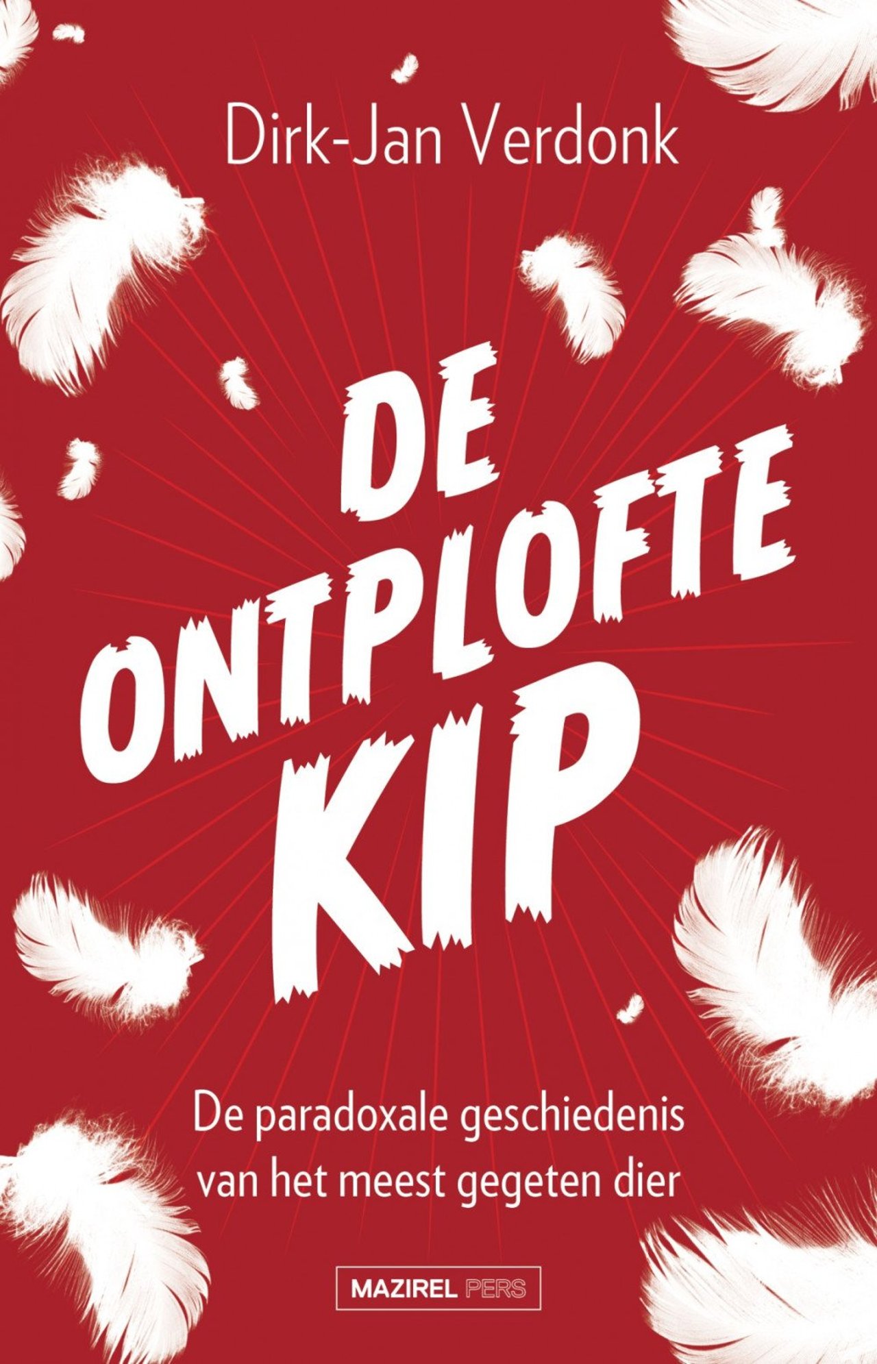 De cover van het boek De ontplofte kip van Dirk-Jan Verdonk